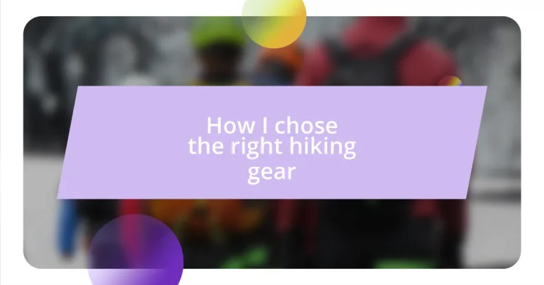 How I chose the right hiking gear