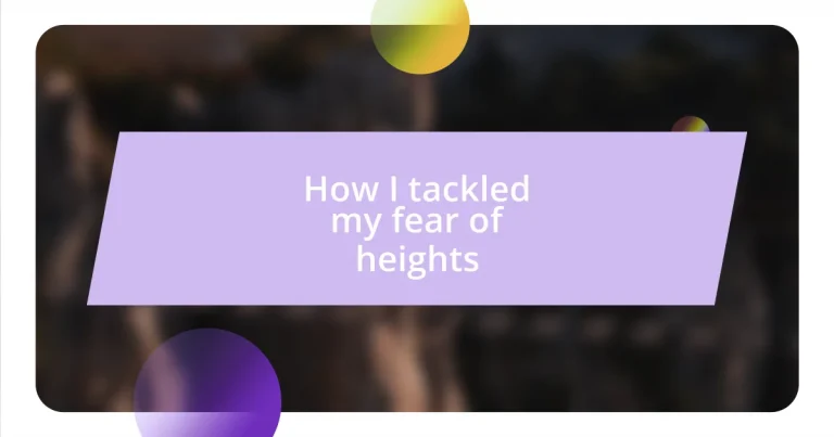 How I tackled my fear of heights