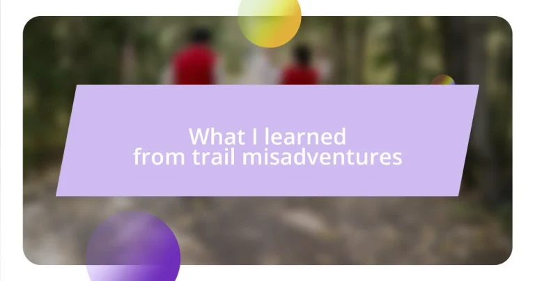 What I learned from trail misadventures